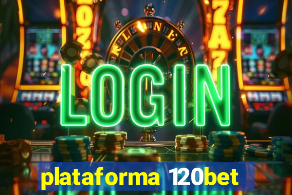 plataforma 120bet